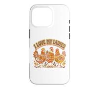Farming I Love My Ladies Funny Chicken Lovers Coque pour iPhone 16 Pro