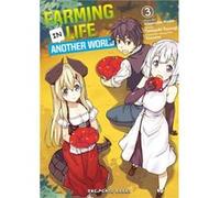 Farming Life in Another World Volume 3 by Kinosuke Naito Kinosuke Naito (Auteur)