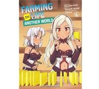 Farming Life in Another World Volume 4 by Kinosuke Naito Kinosuke Naito (Auteur)