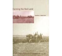 Farming The Red Land: Jewish Agricultural Colonization And Local Soviet Power, 1924-1941