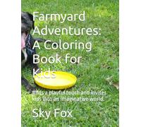 Farmyard Adventures: A Coloring Book for Kids: Adds a playful touch and invites kids into an imaginative world.