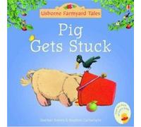 Farmyard Tales Stories Pig Gets Stuck by Heather Amery Amery, Heather (Auteur)