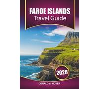 Faroe Islands Travel Guide 2026: Plan Your Ultimate Adventure, Hiking Trails, Scenic Villages, and Cultural Experiences in the North Atlantic