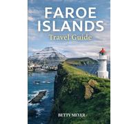 Faroe Islands Travel Guide: Discover The Land Of Stunning Landscape And Viking Heritage