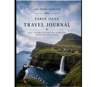 Faroe Islands Travel Journal: Plan, Explore & Capture Your Adventures Across the Faroe Islands