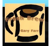 Farr, Gary - Fresh Brew