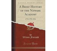 Farrand, W: Brief History Of The Newark Academy