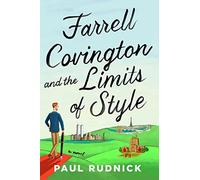 Farrell Covington and the Limits of Style: A Novel