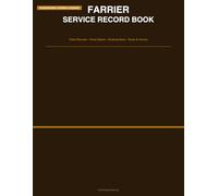 Farrier Service Record Book: Client Records, Horse Information, Shoeing Notes, Route Planning & Financial Summary for Professional Farriers
