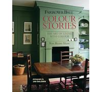 Farrow & Ball Colour Stories: The Art of Living with Colour