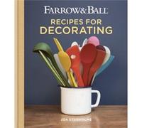 Farrow Ball Recipes for Decorating by Joa Studholme Unknown (Auteur)