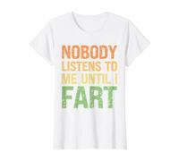 Fart Blagues Personne ne m'écoute Avant Que Je ne pète Funny Dad T-Shirt Graphique avec Valeur