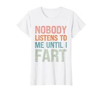 Fart Blagues Personne ne m'écoute Avant Que Je ne pète Funny Dad T-Shirt Graphique avec Valeur