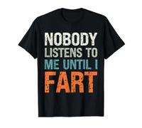 Fart Blagues Personne ne m'écoute Avant Que Je ne pète Funny Dad T-Shirt Graphique avec Valeur