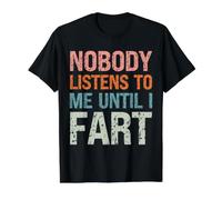 Fart Blagues Personne ne m'écoute Avant Que Je ne pète Funny Dad T-Shirt Graphique avec Valeur