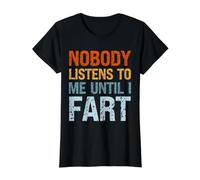 Fart Blagues Personne ne m'écoute Avant Que Je ne pète Funny Dad T-Shirt Graphique avec Valeur