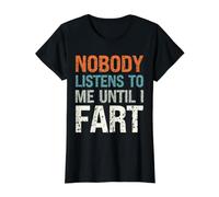 Fart Blagues Personne ne m'écoute Avant Que Je ne pète Funny Fart Dad T-Shirt Graphique avec Valeur