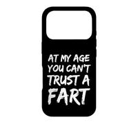 Fart Humour À Mon âge, on ne Peut Pas se Fier à Un Pet Funny Fart Coque pour iPhone 17 Pro