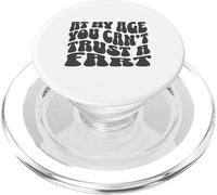 Fart Present - À Mon âge, on ne Peut Pas se Fier à Un Pet - Funny Fart PopSockets PopGrip pour MagSafe