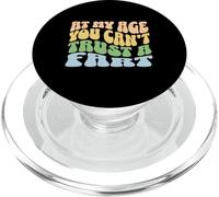 Fart Present - À Mon âge, on ne Peut Pas se Fier à Un Pet - Funny Fart PopSockets PopGrip pour MagSafe