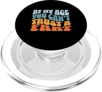 Fart Present - À Mon âge, on ne Peut Pas se Fier à Un Pet - Funny Fart PopSockets PopGrip pour MagSafe