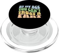 Fart Present - À Mon âge, on ne Peut Pas se Fier à Un Pet - Funny Fart PopSockets PopGrip pour MagSafe