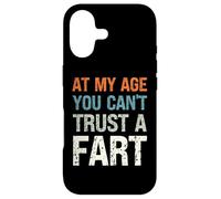 Fart Present at My Age You Can't Trust a Fart Funny Fart Coque pour iPhone 17