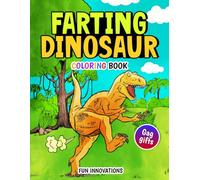 Farting Dinosaur Coloring Book for Kids and Adults: Gag Gifts for adults, Silly coloring book for adults and kids