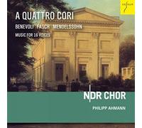 Fasch, Benevoli, Mendelssohn : A Quattro Cori Musique pour 16 Voix CD