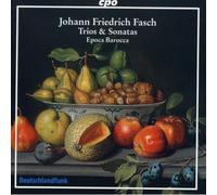 Fasch : Trios & Sonatas. Epoca Barocca