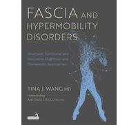 Fascia and Hypermobility Disorders Structural, Functional and Innovative Diagnostic and Therapeutic Approaches - Tina Wang - Handspring Publishing - ebook (ePub) - Livre