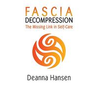 Fascia Decompression: The missing link in self-care