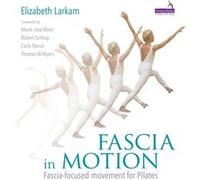 Fascia in Motion: Fascia-focused Movement for Pilates