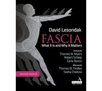 Fascia: What It Is, and Why It Matters