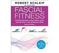 Fascial Fitness: Practical Exercises to Stay Flexible, Active and Pain Free in Just 20 Minutes a Week