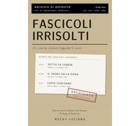 Fascicoli Irrisolti vol 1: Tre casi da risolvere leggendo le carte. Libro gioco investigativo per adulti - Volume primo