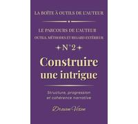 Fascicule n° 2 - Construire une intrigue: Structure, progression et cohérence narrative