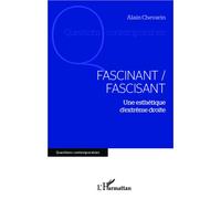 Alain Chevarin – Fascinant / fascisant – Une esthétique d'extrême droite – Broché