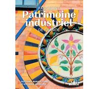 Fascinant patrimoine industriel de France