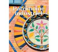 Fascinant patrimoine industriel de France