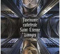 Fascinante cathédrale Saint-étienne de Limoges