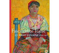 Fascinante Italie: De Manet à Picasso (1853-1917)