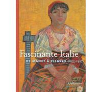 Fascinante Italie De Manet à Picasso (1853-1917) - Edouard Manet - Gallimard - broché - Catalogue d'exposition