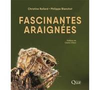Fascinantes araignées Christine Rollard (Auteur), Philippe Blanchot (Auteur)