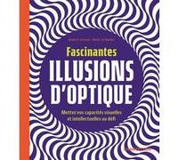 Fascinantes illusions d'optique Collectif (Auteur)