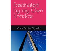 Fascinated by my Own Shadow