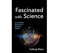 Fascinated with Science: An Aesthetic Overview of Classical Physics