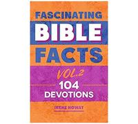 Fascinating Bible Facts Vol. 2