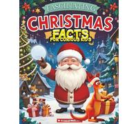 Fascinating Christmas Facts for Curious Kids: A visual celebration of fun, and global traditions!