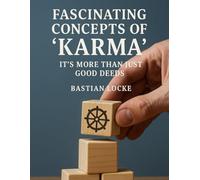 Fascinating Concepts of “Karma”: It’s More Than Just Good Deeds
